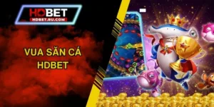 Vua Săn Cá HDBET - Huyền Thoại Đại Dương Thu Hút Game Thủ