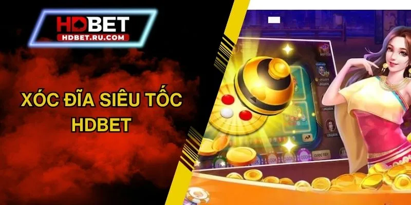 Xóc Đĩa Siêu Tốc HDBET - Trải Nghiệm Kịch Tính Đến Từng Phút